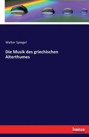 Carte Musik des griechischen Alterthumes Walter Spiegel