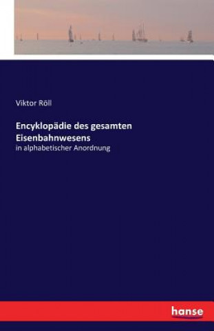 Kniha Encyklopadie des gesamten Eisenbahnwesens Viktor Roll