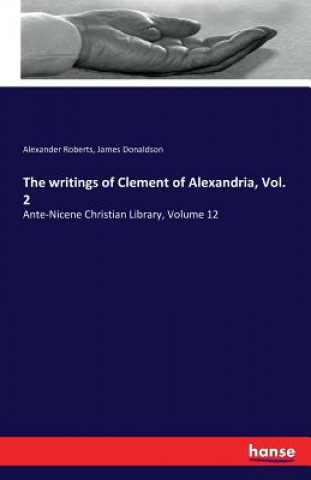 Kniha writings of Clement of Alexandria, Vol. 2 Roberts