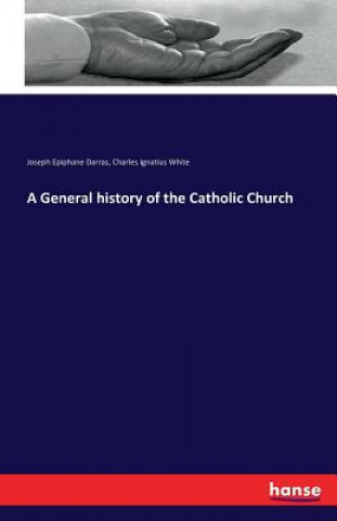 Carte General history of the Catholic Church J E (Joseph Epiphane) Darras