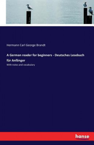 Książka German reader for beginners - Deutsches Lesebuch fur Anfanger Hermann Carl George Brandt