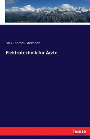 Kniha Elektrotechnik fur AErzte Max Thomas Edelmann