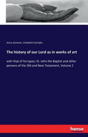 Książka history of our Lord as in works of art Anna Jameson