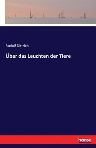 Kniha UEber das Leuchten der Tiere Rudolf Dittrich