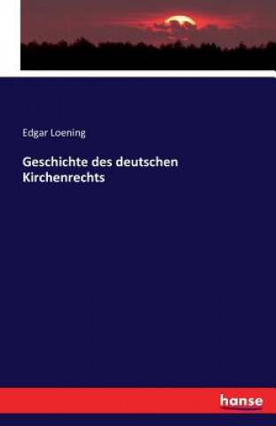 Livre Geschichte des deutschen Kirchenrechts Edgar Loening