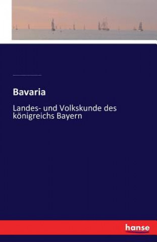 Książka Bavaria - Landes- und Volkskunde des Koenigreichs Bayern Wilhelm Heinrich Riehl