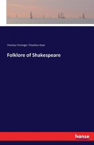 Book Folklore of Shakespeare Thomas Firminger Thiselton-Dyer