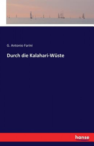 Kniha Durch die Kalahari-Wuste G Antonio Farini
