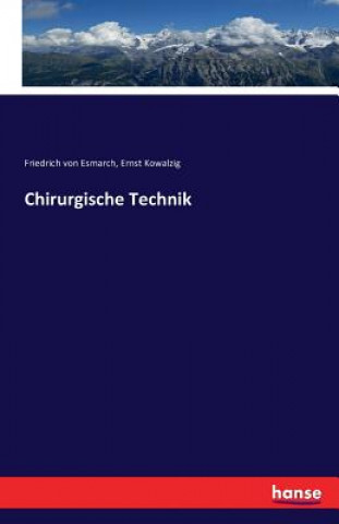 Könyv Chirurgische Technik Friedrich Von Esmarch