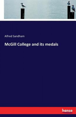 Carte McGill College and its medals Alfred Sandham