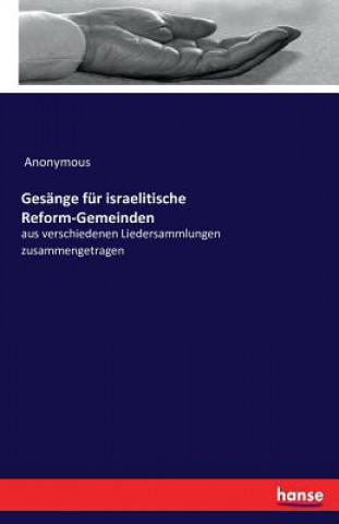 Kniha Gesange fur israelitische Reform-Gemeinden Anonymous