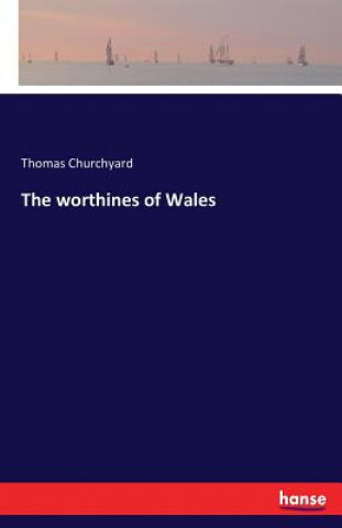 Book worthines of Wales Thomas Churchyard