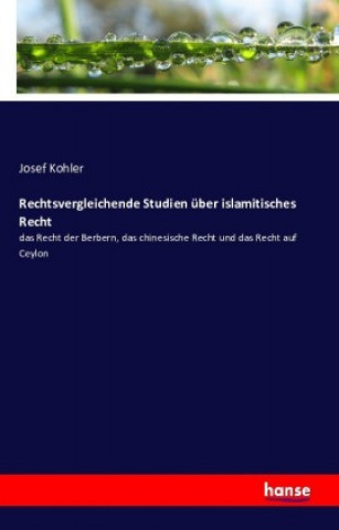 Książka Rechtsvergleichende Studien über islamitisches Recht Josef Kohler