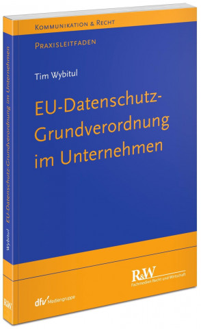 Carte EU-Datenschutz-Grundverordnung im Unternehmen Tim Wybitul