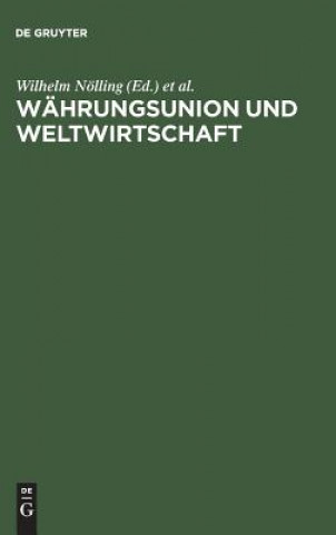 Książka W hrungsunion Und Weltwirtschaft Wilhelm Nölling