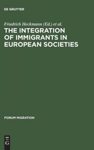 Könyv Integration of Immigrants in European Societies Friedrich Heckmann