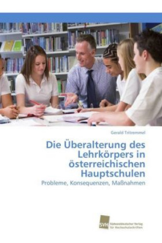 Carte Die Überalterung des Lehrkörpers in österreichischen Hauptschulen Gerald Tritremmel