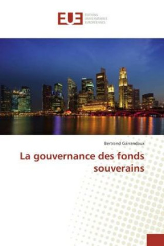 Książka La gouvernance des fonds souverains Bertrand Garrandaux