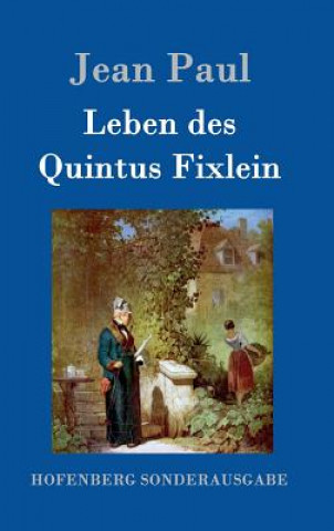 Kniha Leben des Quintus Fixlein Jean Paul