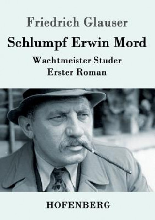 Kniha Schlumpf Erwin Mord Friedrich Glauser