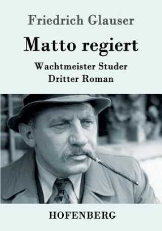 Kniha Matto regiert Friedrich Glauser