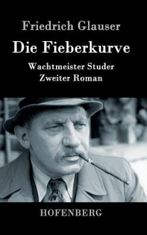 Kniha Die Fieberkurve Friedrich Glauser