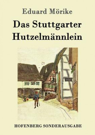 Kniha Stuttgarter Hutzelmannlein Eduard Morike