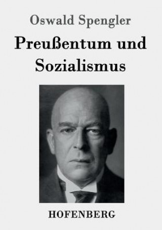 Könyv Preussentum und Sozialismus Oswald Spengler