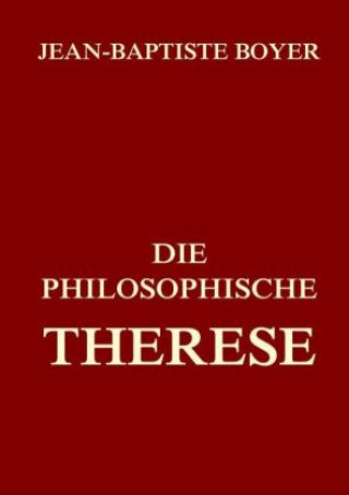 Carte Die philosophische Therese Jean Baptiste Boyer