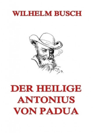 Könyv Der heilige Antonius von Padua Wilhelm Busch