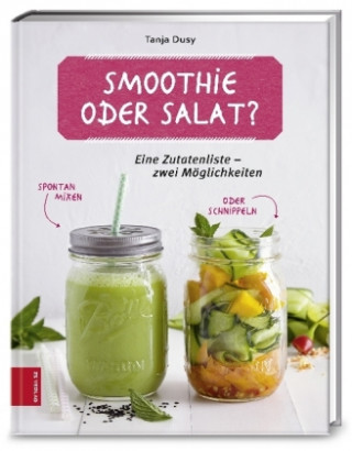 Kniha Smoothie oder Salat? Tanja Dusy