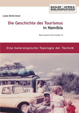 Kniha Geschichte des Tourismus in Namibia Lukas Breitwieser