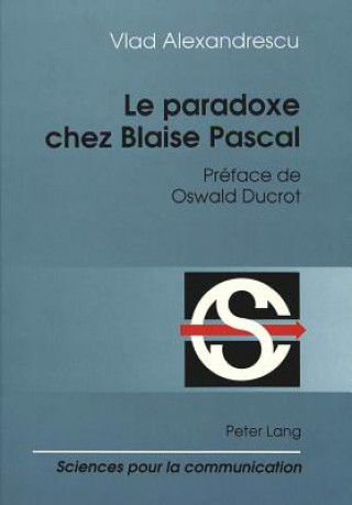 Könyv Le paradoxe chez Blaise Pascal Vlad Alexandrescu