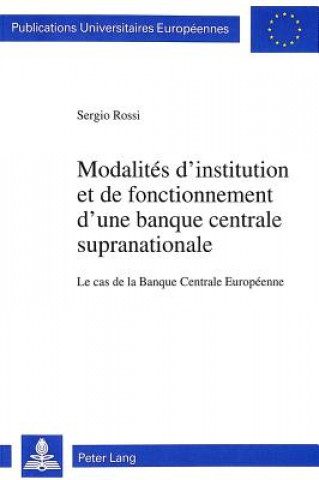 Libro Modalites d'institution et de fonctionnement d'une banque centrale supranationale Sergio Rossi