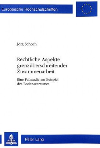 Carte Rechtliche Aspekte grenzueberschreitender Zusammenarbeit Jörg Schoch