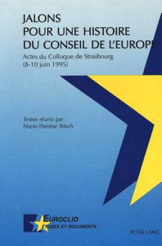 Carte Jalons pour une histoire du Conseil de l'Europe Marie-Thér?se Bitsch
