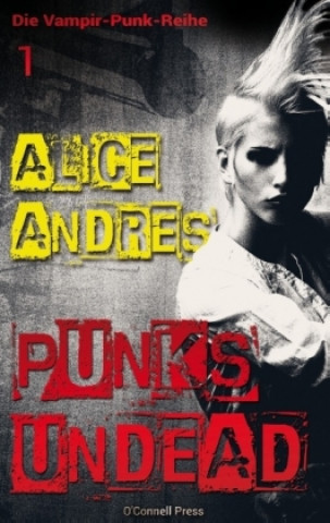 Kniha Punk's Undead Alice Andres