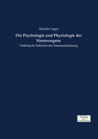 Knjiga Psychologie und Physiologie der Sinnesorgane Theodor Lipps