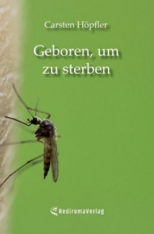 Könyv Geboren, um zu sterben Carsten Höpfler