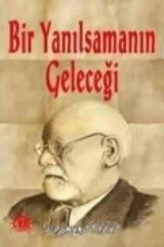 Libro Bir Yanilsamanin Gelecegi Sigmund Freud