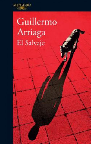 Könyv El salvaje / The Savage Guillermo Arriaga