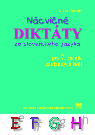Knjiga Nácvičné diktáty zo slovenského jazyka pre 7. ročník základných škôl Klára Kausitz
