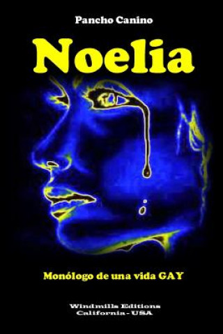 Kniha Noelia - Monologo De UNA Vida Gay Pancho Canino