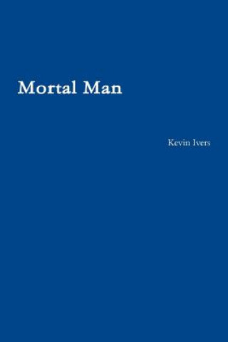 Livre Mortal Man Kevin Ivers