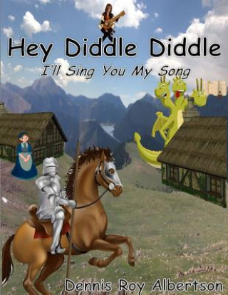 Kniha Hey Diddle Didddle (I'll Sing You My Song) Dennis Albertson