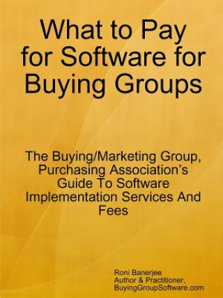 Carte What to Pay for Software for Buying Groups Roni Banerjee
