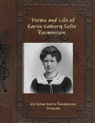 Książka Poems and Life of Karen Valborg Sofie Rasmussen Seena Karen Rasmussen Drapala