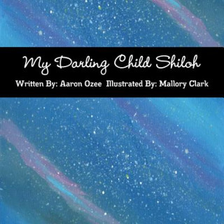 Kniha My Darling Child Shiloh Aaron Ozee