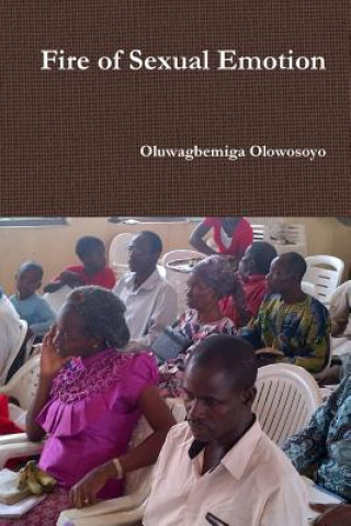 Kniha Fire of Sexual Emotion Oluwagbemiga Olowosoyo