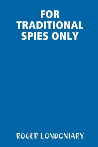 Carte For Traditional Spies Only Roger Londoniary